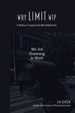 Why Limit WIP: We Are Drowning In Work