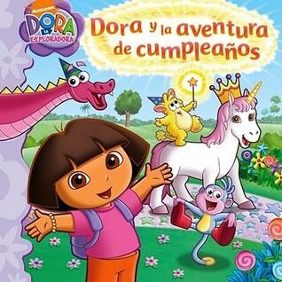 Dora y la aventura de cumpleaños (Dora and the Birthday Wish Adventure) (Dora la exploradora)