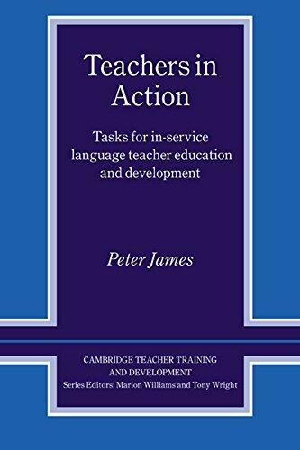 Teachers in Action South Asian Edition: Tasks for In-Service Language Teacher Education and Development
