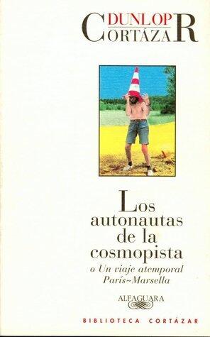 Los autonautas de la cosmopista o Un viaje atemporal París-Marsella
