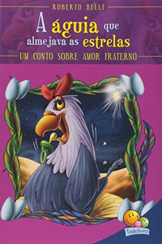 A Águia que Almejava as Estrelas. Um Conto Sobre Amor Fraterno