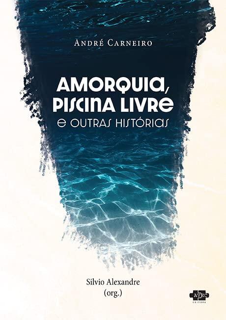 Amorquia, Piscina Livre e Outras Histórias