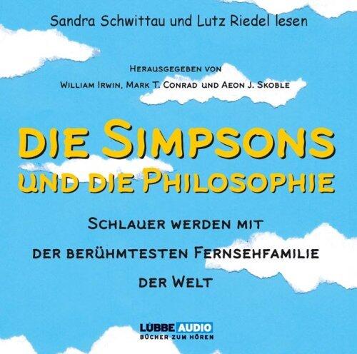 Die Simpsons und die Philosophie : Schlauer werden mit der berühmtesten Fernsehfamilie der Welt