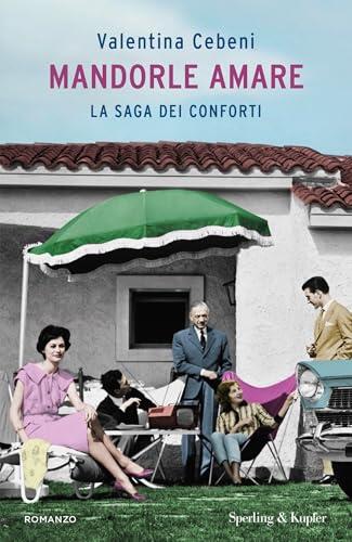 Mandorle amare: La saga dei Conforti
