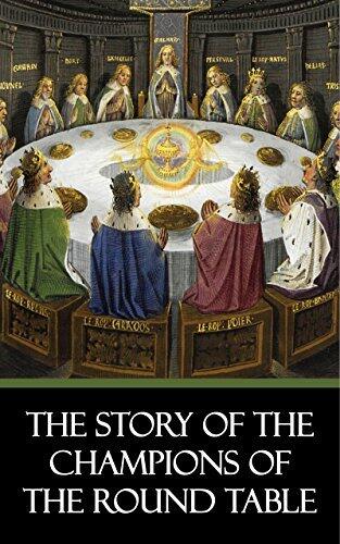 The Story of the Champions of the Round Table [Quintessential Classics] [Illustrated]