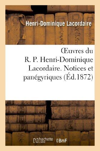 Oeuvres du R. P.: Notices et Panégyriques