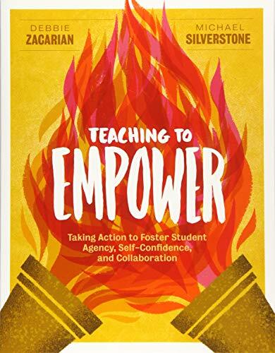 Teaching to Empower: Taking Action to Foster Student Agency, Self-Confidence, and Collaboration