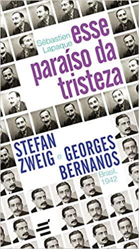Esse Paraíso da Tristeza: Stefan Zweig e George Bernanos Brasil (1942)
