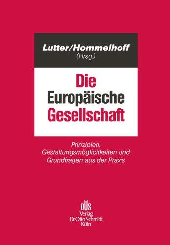 Die Europäische Gesellschaft: Prinzipien, Gestaltungsmöglichkeiten Und Grundfragen Aus Der Praxis
