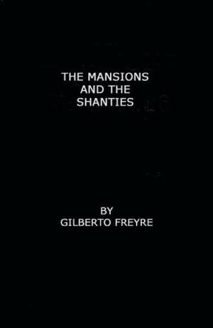 The Mansions and the Shanties: The Making of Modern Brazil