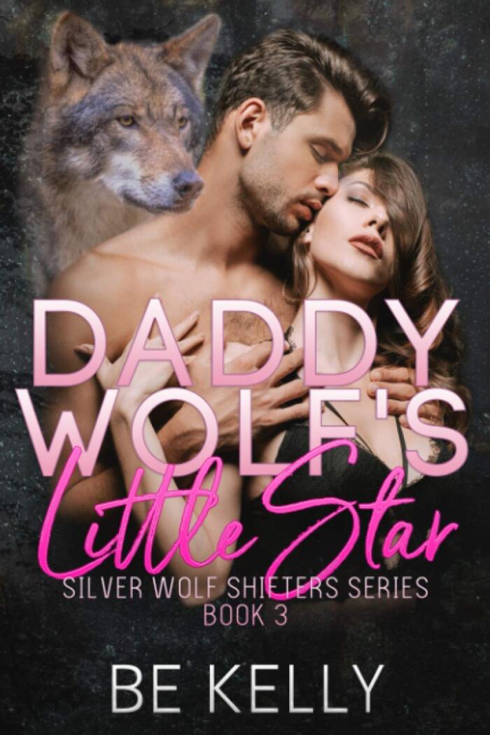 Daddy Wolf's Little Star: Silver Wolf Shifters Book 3