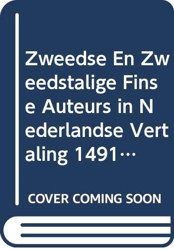 Zweedse en Zweedstalige Finse auteurs in Nederlandse vertaling 1491-2007. Een bibliografie / Svenska och finlandssvenska forfattare i nederlandsk oversattning 1491-2007. En bibliografi