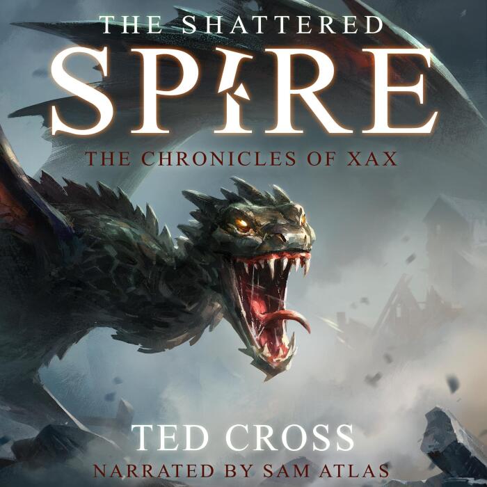 The Shattered Spire: The Chronicles of Xax, Book 1