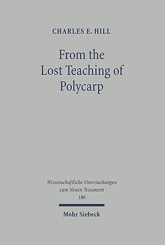 From the Lost Teaching of Polycarp: Identifying Irenaeus' Apostolic Presbyter and the Author of Ad Diognetum