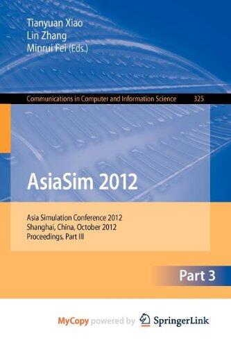 AsiaSim 2012 - Part III: Asia Simulation Conference 2012, Shanghai, China, October 27-30, 2012. Proceedings, Part III