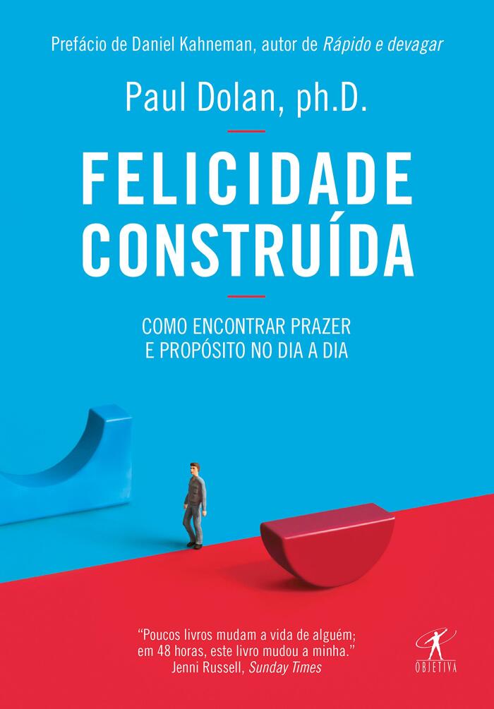 Felicidade construída: Como encontrar prazer e propósito no dia a dia