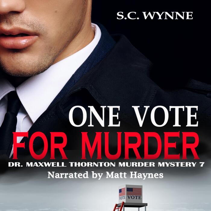 One Vote for Murder: Dr. Maxwell Thornton Murder Mysteries, Book 7