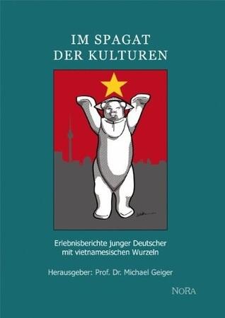 Im Spagat der Kulturen: Erlebnisberichete junger Deutscher mit vietnamesischen Wurzeln