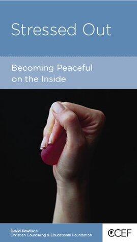 Stressed Out: Becoming Peaceful on the Inside