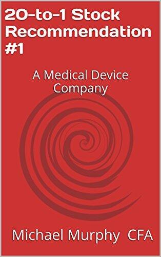 20-to-1 Stock Recommendation #1: A Medical Device Company