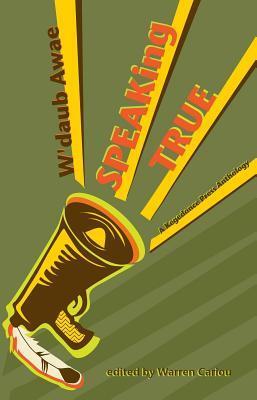 W'daub Awae, Speaking True: A Kegedonce Press Anthology