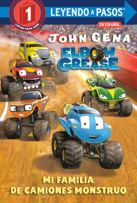 Mi familia de camiones monstruo (Elbow Grease)(My Monster Truck Family Spanish Edition) (LEYENDO A PASOS