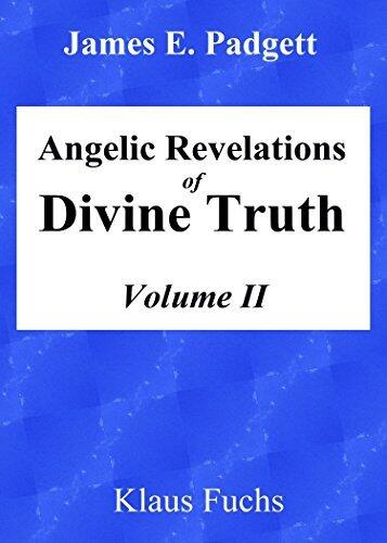 Angelic Revelations of Divine Truth, Volume 2: James E. Padgett