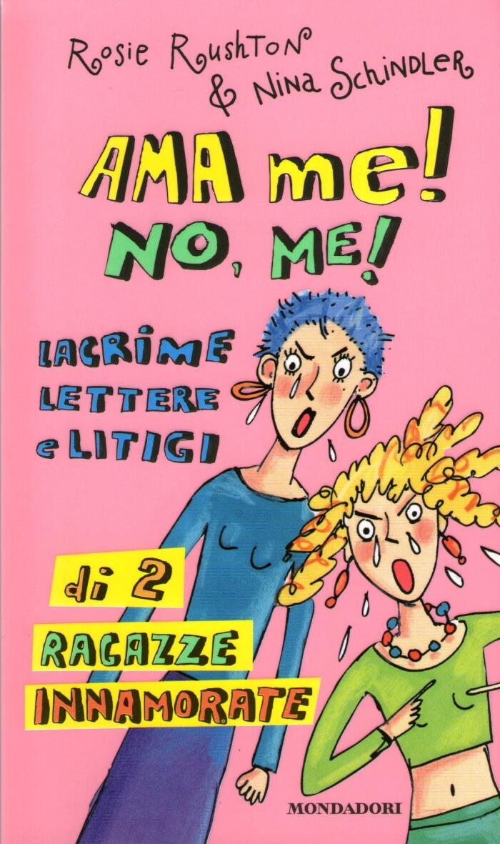 Ama me! No, me!: Lacrime, lettere e litigi di 2 ragazze innamorate