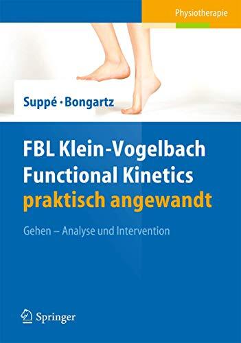 FBL Klein-Vogelbach Functional Kinetics praktisch angewandt: Gehen - Analyse und Intervention