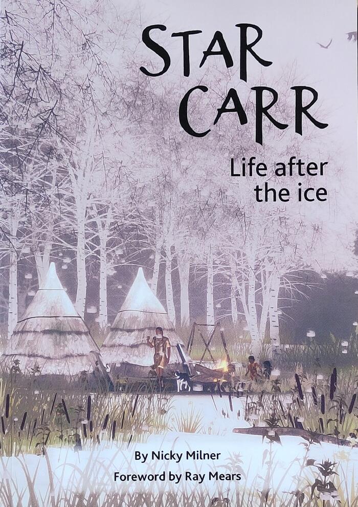 Star Carr: Life After the Ice