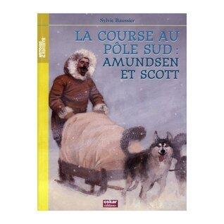 La course au pôle sud: amundsen et scott