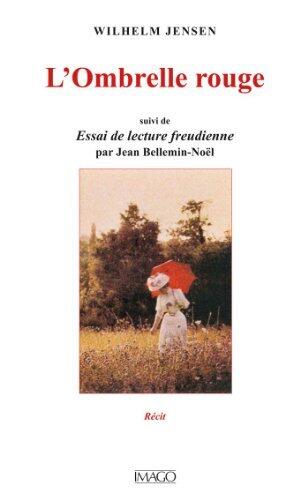 L'Ombrelle rouge, suivi de Essai de lecture freudienne par Jean Bellemin-Noël (Romans et Nouvelles)