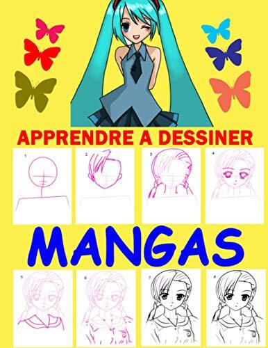 Apprendre à dessiner mangas: Livre de dessin manga étape par étape pour les enfants et adultes un guide complet pour apprendre toutes les techniques