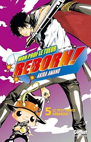 Reborn - Tome 05: Le petit prince débarque !
