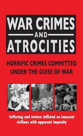 War Crimes and Atrocities