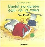 Daniel no quiere salir de la cama