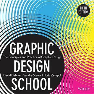 The New Graphic Design School: A Foundation Course in Principles and Practice
