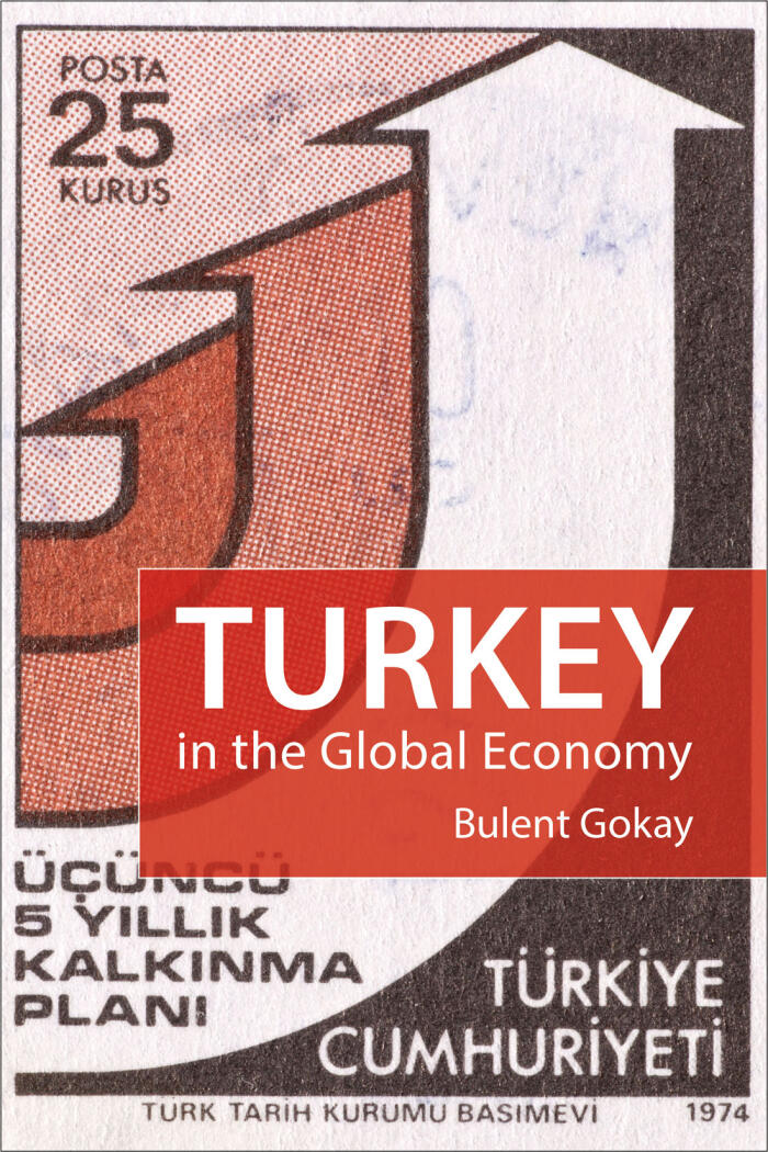 Turkey in the Global Economy: Neoliberalism, Global Shift, and the Making of a Rising Power