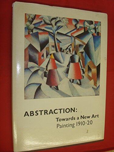 Abstraction: Towards a New Art (Painting 1910-20)