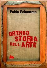 Controstoria dell'arte: breviario di un bastiancontrario