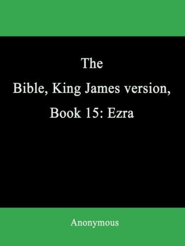 The Bible, King James version, Book 15: Ezra