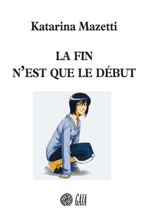 La Fin N'est Que Le Début: Roman