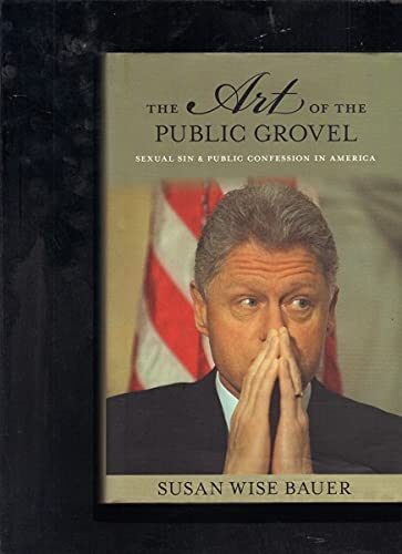 The Art of the Public Grovel: Sexual Sin and Public Confession in America (Princeton University Press) (Hardback) - Common