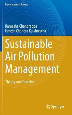 Sustainable Air Pollution Management 2016 Theory and Practice By author Ramesha Chandrappa published on September 2015