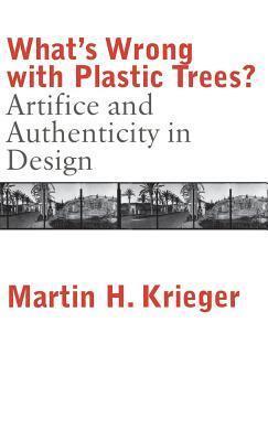 What's Wrong With Plastic Trees?: Artifice and Authenticity in Design