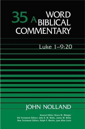 Word Biblical Commentary Vol. 35a, Luke 1:1-9:20 by John Nolland