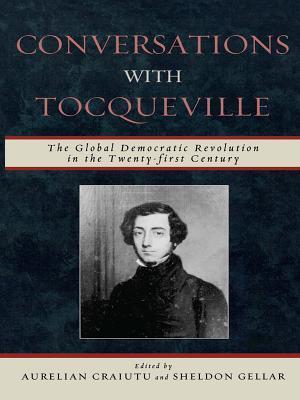 Conversations with Tocqueville: The Global Democratic Revolution in the Twenty-First Century