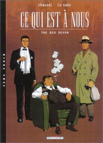 Ce qui est à nous - Deuxième époque T01: The Big Seven