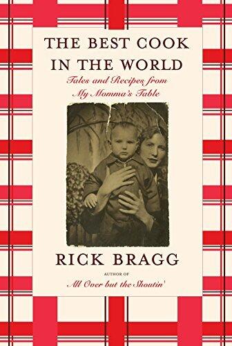 The Best Cook in the World: Tales from My Momma's Southern Table: A Memoir and Cookbook
