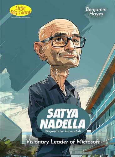 Satya Nadella Biography For Curious Kids: Visionary Leader of Microsoft